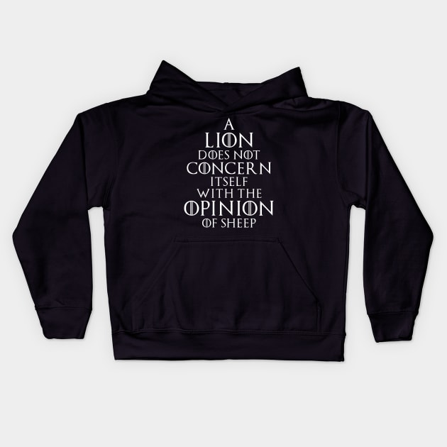 A lion does not concern itself with the opinion of sheep Kids Hoodie by NotoriousMedia